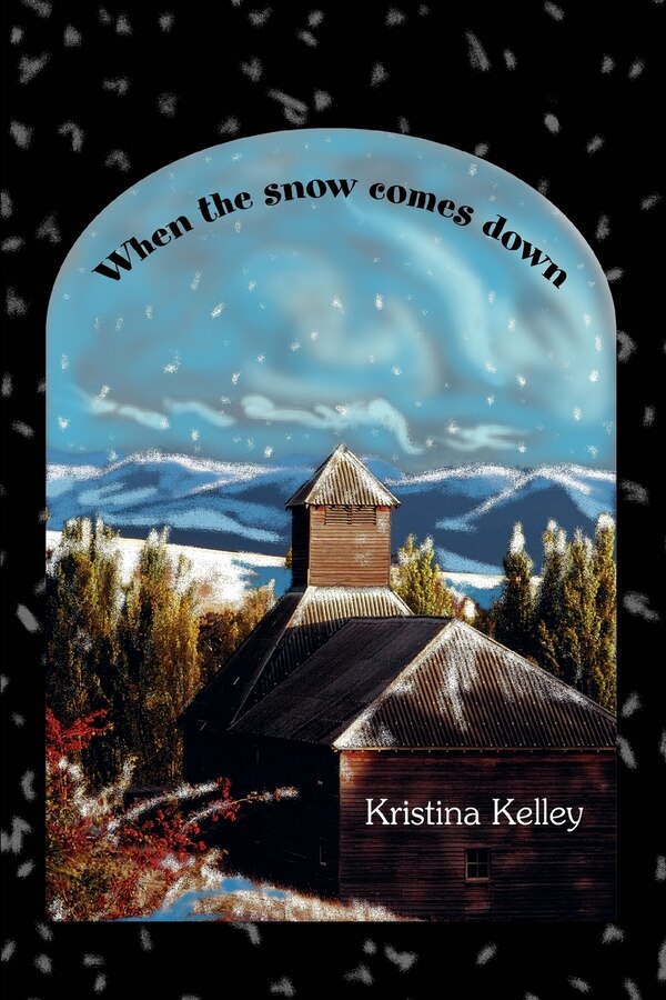 When the Snow Comes Down by Kristina Kelley, Paperback | Indigo Chapters