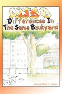 Differences in the Same Backyard by Adero-Zaire R Green, Paperback | Indigo Chapters