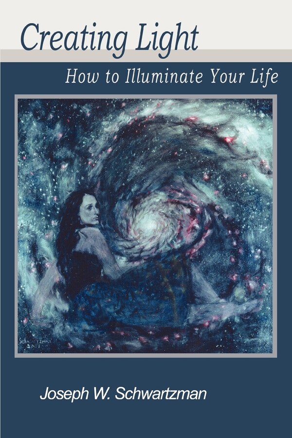 Creating Light by Joseph W Schwartzman, Paperback | Indigo Chapters