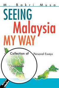 Seeing Malaysia My Way by M Bakri Musa, Paperback | Indigo Chapters