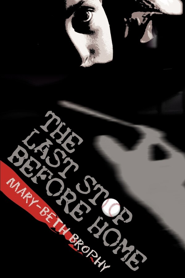 The Last Stop Before Home by Mary-Beth Brophy, Paperback | Indigo Chapters