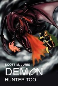 Demon Hunter Too by Scott M Juris, Paperback | Indigo Chapters