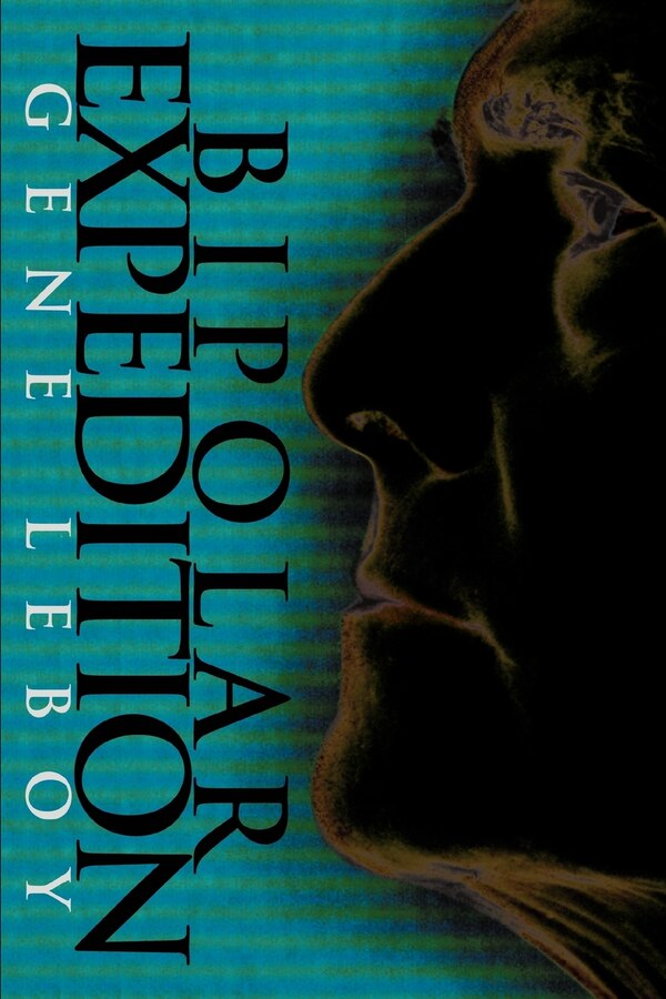 Bipolar Expedition by Gene Leboy, Paperback | Indigo Chapters