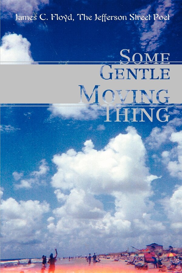 Some Gentle Moving Thing by James C Floyd, Paperback | Indigo Chapters