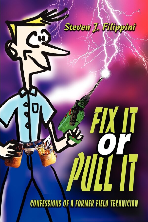 Fix It or Pull It by Steven J Filippini, Paperback | Indigo Chapters