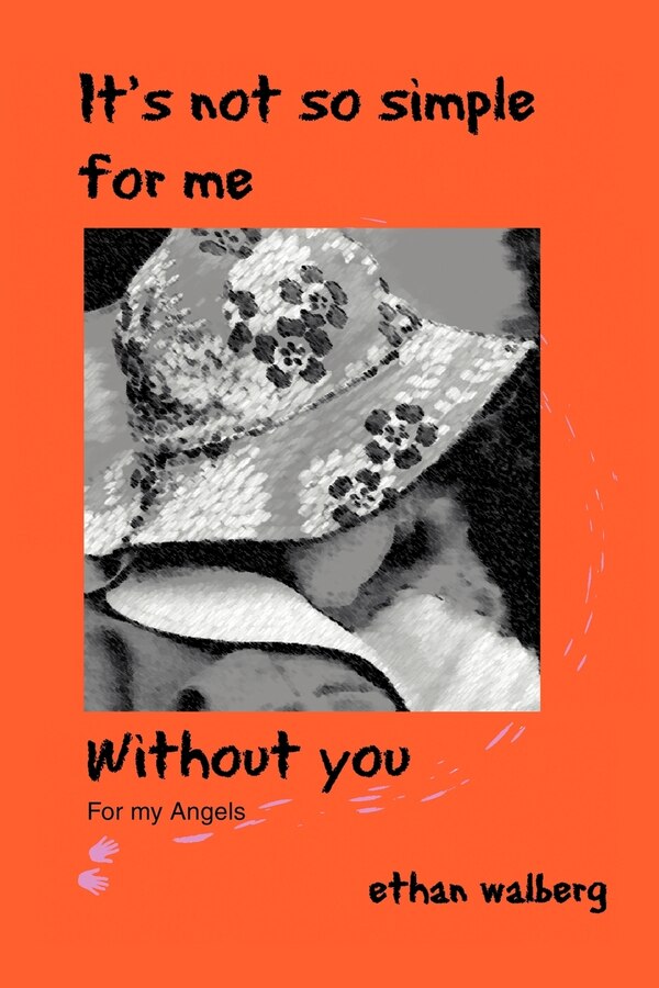 It's Not So Simple for Me Without You by Ethan Walberg, Paperback | Indigo Chapters