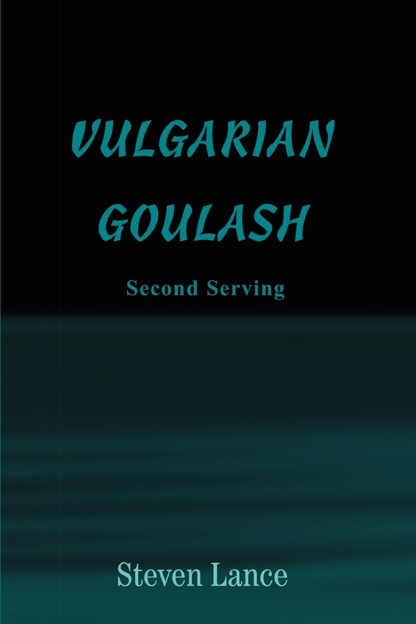 Vulgarian Goulash by Steven Lance, Paperback | Indigo Chapters