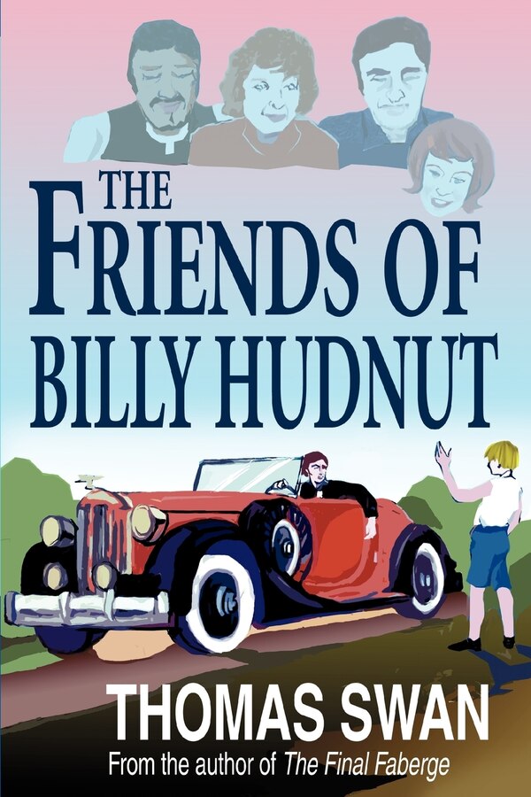 The Friends of Billy Hudnut by Thomas Swan, Paperback | Indigo Chapters