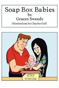 Soap Box Babies by Gracey Sweedy, Paperback | Indigo Chapters