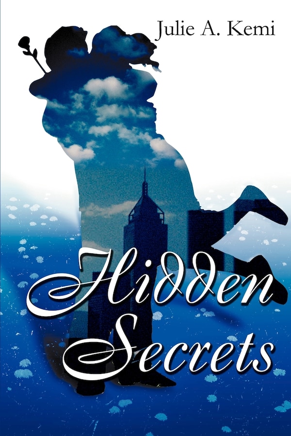 Hidden Secrets by Julie A Kemi, Paperback | Indigo Chapters