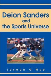 Deion Sanders And The Sports Universe by Joseph G Nye, Paperback | Indigo Chapters