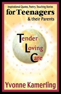 TLC for Teenagers & their Parents by Yvonne Kamerling, Paperback | Indigo Chapters