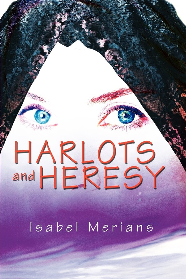 Harlots and Heresy by Isabel Merians, Paperback | Indigo Chapters