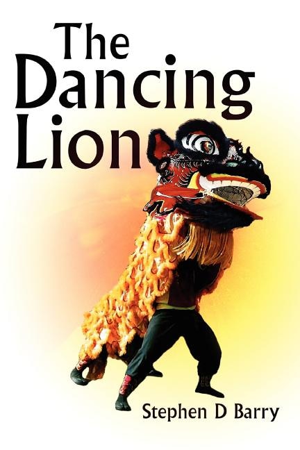The Dancing Lion by Stephen D Barry, Paperback | Indigo Chapters
