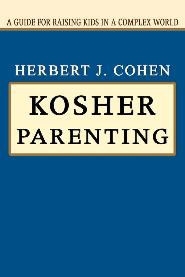 Kosher Parenting by Herbert J Cohen, Paperback | Indigo Chapters