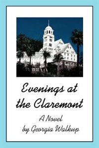 Evenings at the Claremont by Georgia Walkup, Paperback | Indigo Chapters