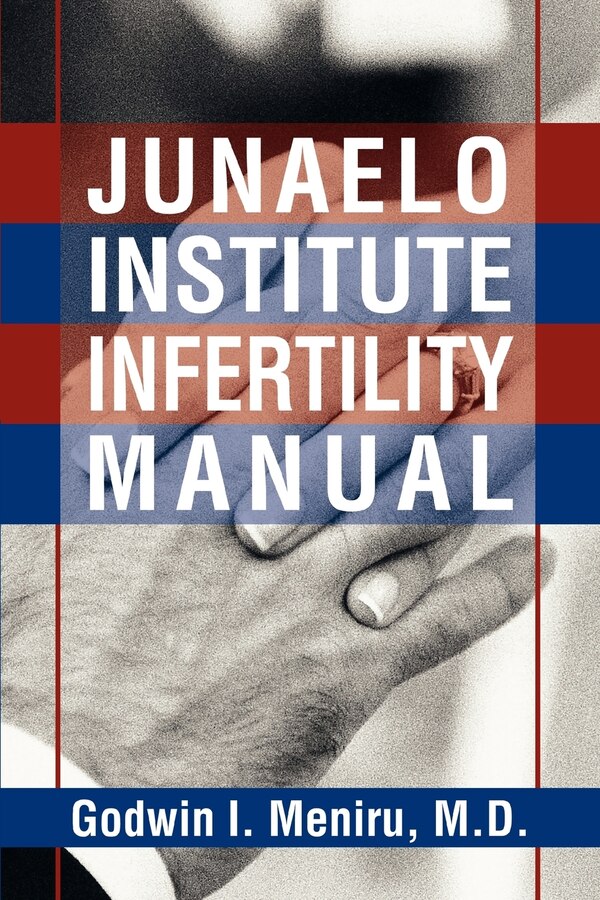 Junaelo Institute Infertility Manual by Godwin I Meniru, Paperback | Indigo Chapters