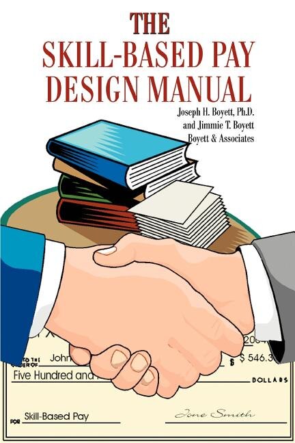 The Skill-Based Pay Design Manual by Joseph H Boyett, Paperback | Indigo Chapters