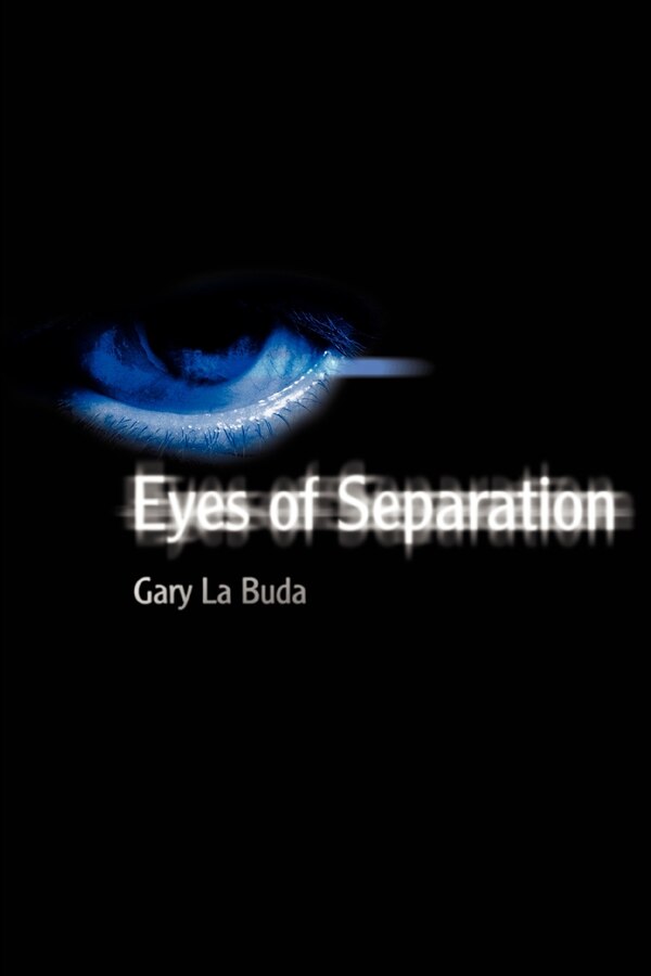 Eyes of Separation by Gary La Buda, Paperback | Indigo Chapters