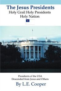 The Jesus Presidents by L E Cooper, Paperback | Indigo Chapters