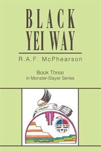 Black Yei Way by R A F McPhearson, Paperback | Indigo Chapters