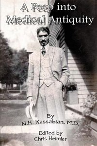 A Peep Into Medical Antiquity by N H Kassabian, Paperback | Indigo Chapters