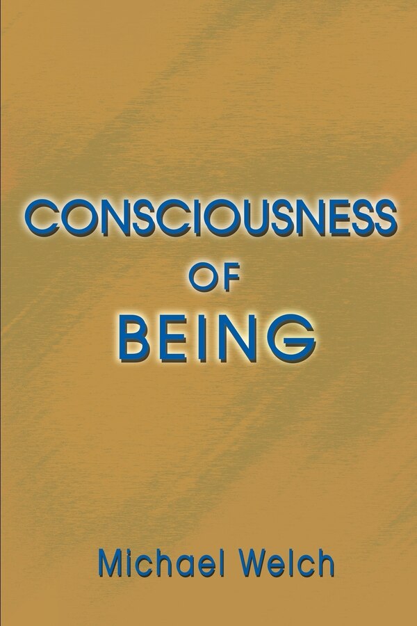 Consciousness of Being by Michael Welch, Paperback | Indigo Chapters