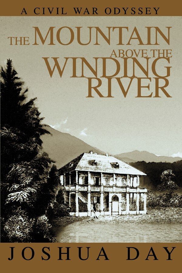 The Mountain Above the Winding River by Joshua Day, Paperback | Indigo Chapters