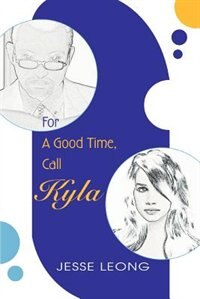 For a Good Time Call Kyla by Jesse Leong, Paperback | Indigo Chapters