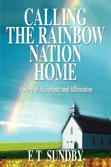 Calling the Rainbow Nation Home by E T Sundby, Paperback | Indigo Chapters