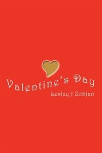 Valentine's Day by Lesley J Zobian, Paperback | Indigo Chapters