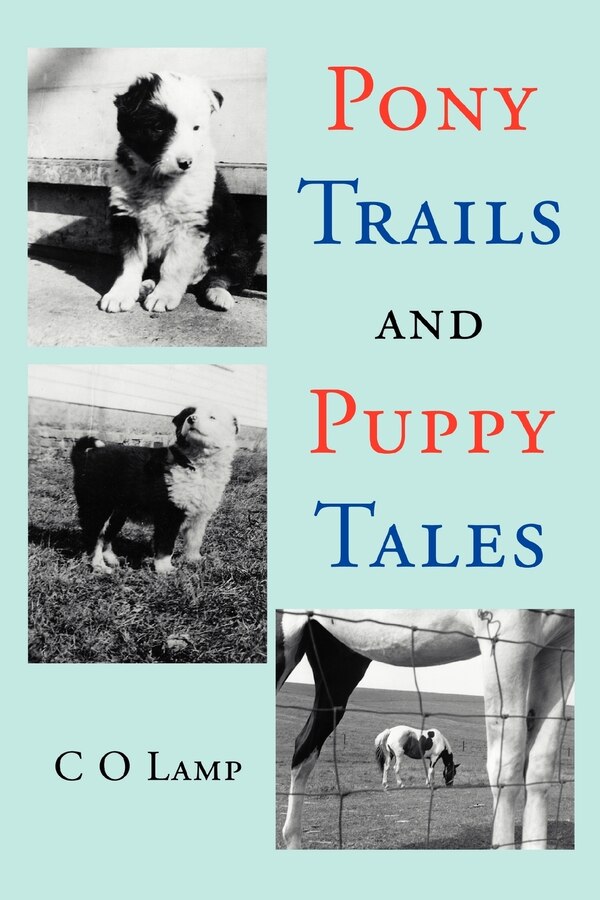 Pony Trails and Puppy Tales by C O Lamp, Paperback | Indigo Chapters