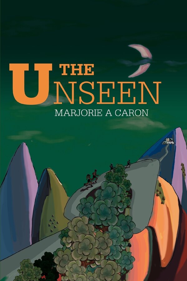 The Unseen by Marjorie A Caron, Paperback | Indigo Chapters