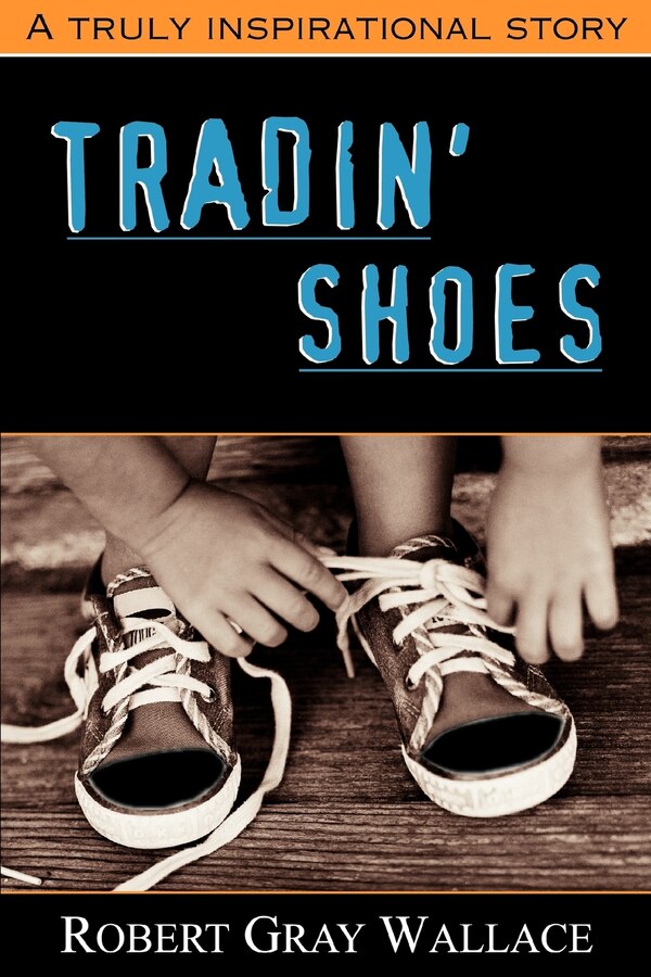 Tradin' Shoes by Robert Gray Wallace, Paperback | Indigo Chapters