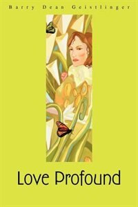 Love Profound by Barry Dean Geistlinger, Paperback | Indigo Chapters