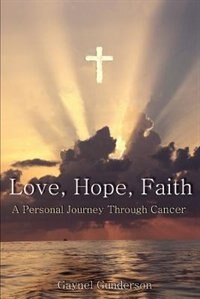 Love Hope Faith by Gaynel Gunderson, Paperback | Indigo Chapters