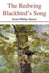 The Redwing Blackbird's Song by Susan Phillips Speece, Paperback | Indigo Chapters