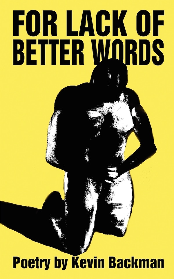 For Lack of Better Words by Kevin Backman, Paperback | Indigo Chapters