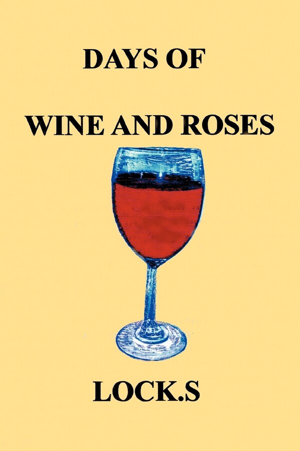 Days of Wine and Roses by Lock Lock S, Paperback | Indigo Chapters