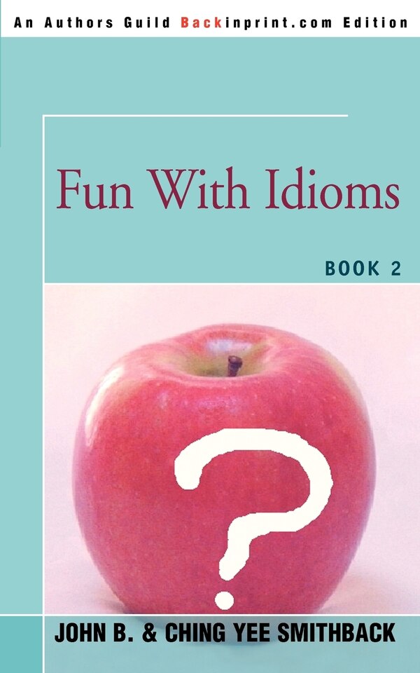 Fun With Idioms by John B Smithback, Paperback | Indigo Chapters