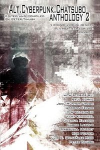 Alt. Cyberpunk. Chatsubo Anthology 2 by Peter Timusk, Paperback | Indigo Chapters