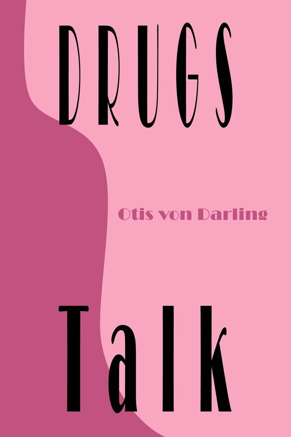 Drugs Talk by Otis Von Darling, Paperback | Indigo Chapters