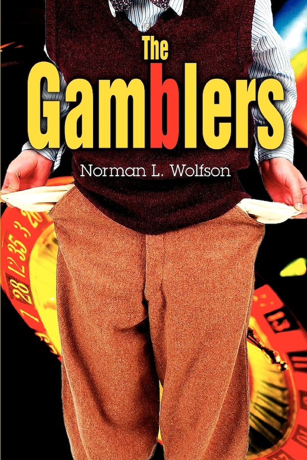 The Gamblers by Norman L Wolfson, Paperback | Indigo Chapters