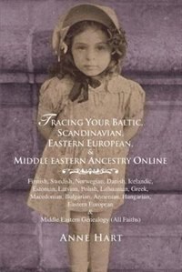 Tracing Your Baltic Scandinavian Eastern European & Middle Eastern Ancestry Online by Anne Hart, Paperback | Indigo Chapters