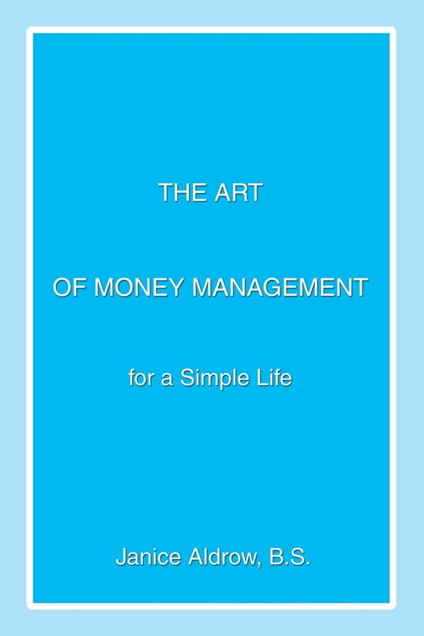 The Art of Money Management by Janice Aldrow B S, Paperback | Indigo Chapters