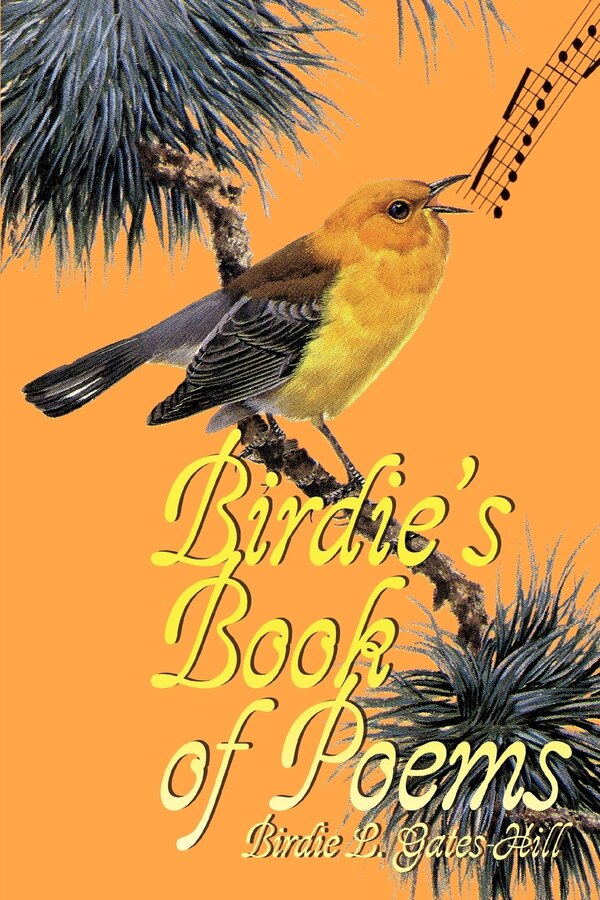 Birdie's Book of Poems by Birdie L Gates-Hill, Paperback | Indigo Chapters
