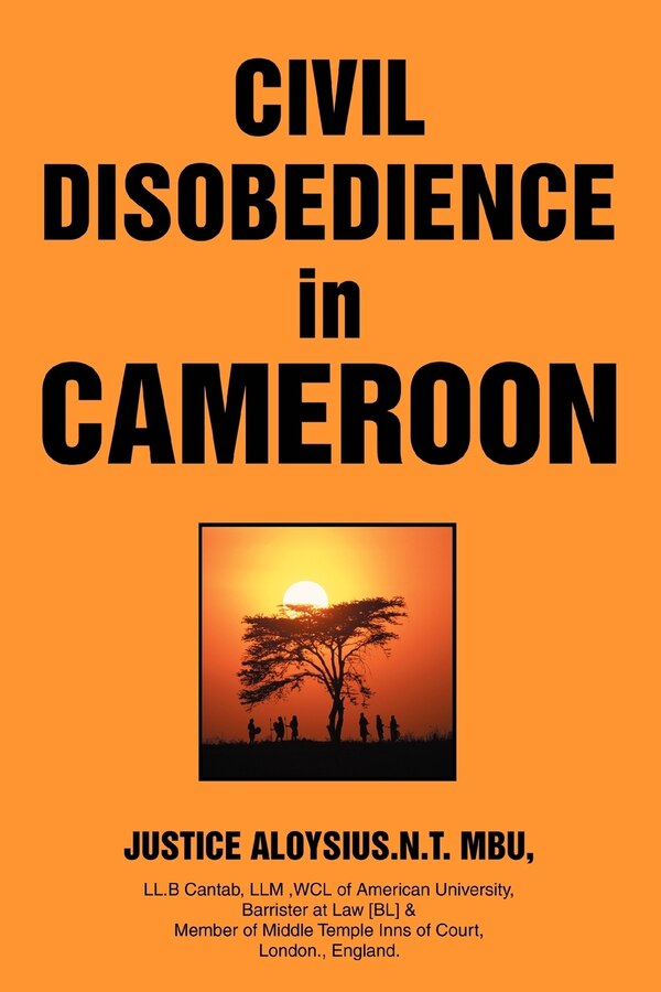 Civil Disobedience In Cameroon by Justice A Mbu, Paperback | Indigo Chapters