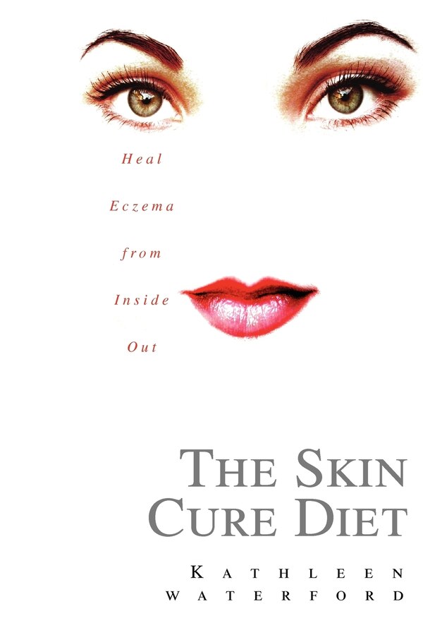 The Skin Cure Diet by Kathleen Waterford, Paperback | Indigo Chapters