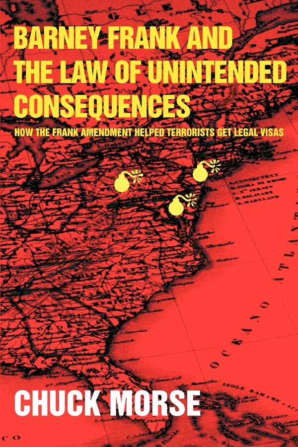 Barney Frank and the Law of Unintended Consequences by Chuck Morse, Paperback | Indigo Chapters