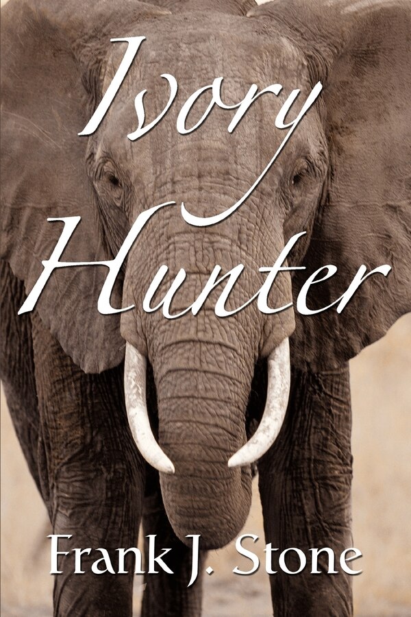 Ivory Hunter by Frank J Stone, Paperback | Indigo Chapters